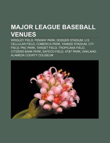 Major League Baseball Venues: Wrigley Field, Fenway Park, Dodger Stadium, U.S. Cellular Field, Comerica Park, Yankee Stadium, Citi Field(English)