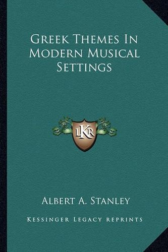Greek Themes In Modern Musical Settings