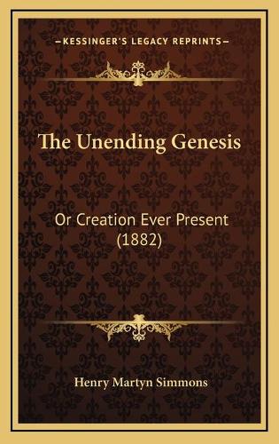 The Unending Genesis