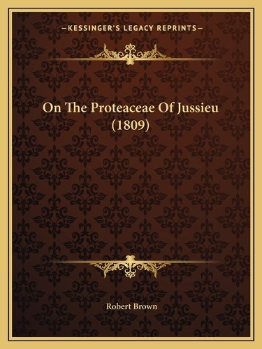 On The Proteaceae Of Jussieu (1809): (English)