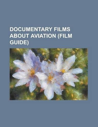 Documentary Films about Aviation (Film Guide)