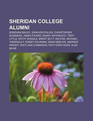 Sheridan College Alumni: Donovan Bailey, John Kricfalusi, Christopher Guinness, James Picard, Danny Antonucci, Troy Little, Kathy Shaidle(English)