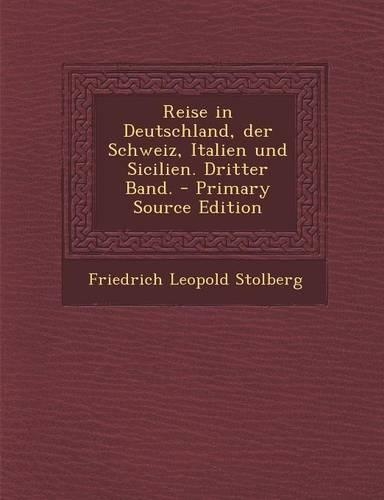 Reise in Deutschland, Der Schweiz, Italien Und Sicilien. Dritter Band.