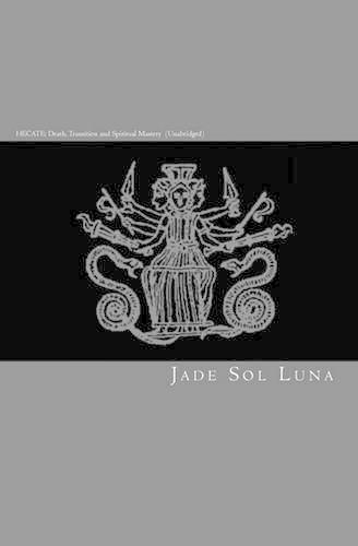 Hecate: Death, Transition and Spiritual Mastery (Second Edition)(English)
