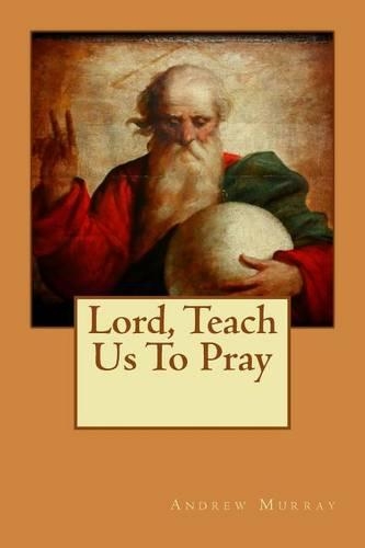 Lord, Teach Us To Pray