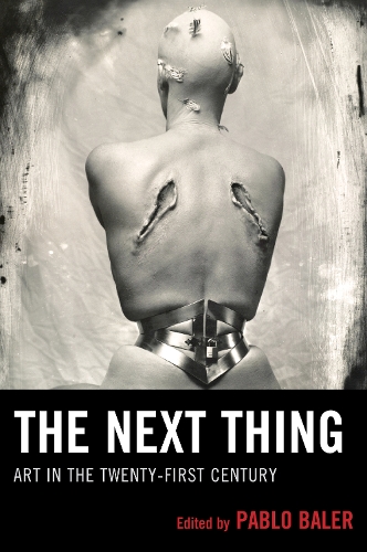 The Next Thing: Art in the Twenty-first Century(English)