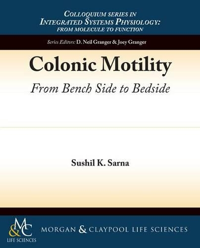 Colonic Motility: From Bench Side to Bedside(Colloquium Integrated Systems Physiology: From Molecule to Function to Disease)