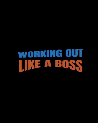 Working Out Like a Boss