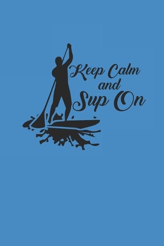 Keep Calm and Sup on