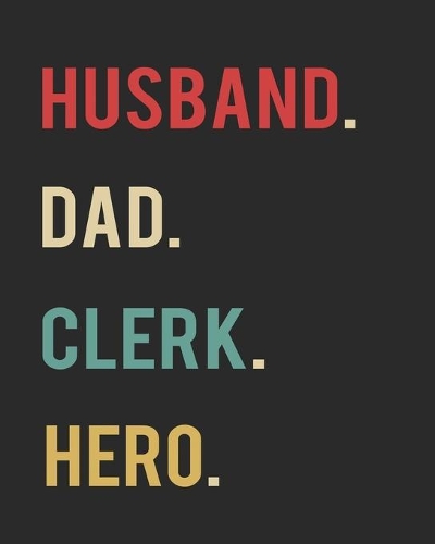Husband Dad Clerk Hero: Blank 8" x 10" 200 Pages Thick Unruled Sketchbook