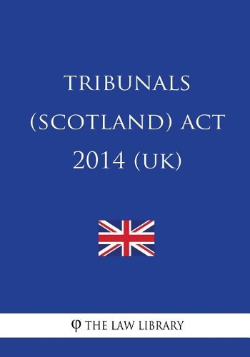Tribunals (Scotland) ACT 2014 (Uk)