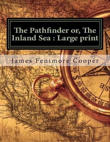 The Pathfinder or, The Inland Sea