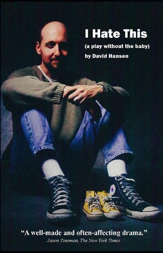 I Hate This: a play without the baby