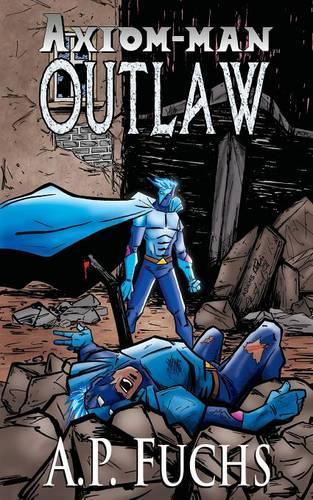 Outlaw: A Superhero Novel [Axiom-Man Saga Book 4](English)