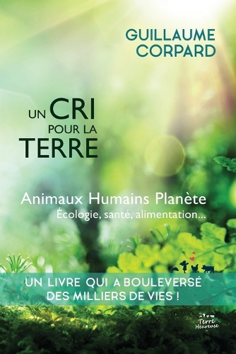 Un cri pour la Terre - Animaux, Humains, Planète