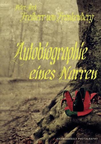 Autobiographie eines Narren: (German)