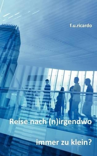 Reise nach (n)irgendwo - Immer zu klein: (German)