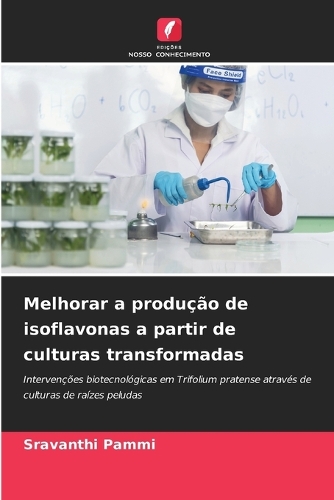 Melhorar a produção de isoflavonas a partir de culturas transformadas