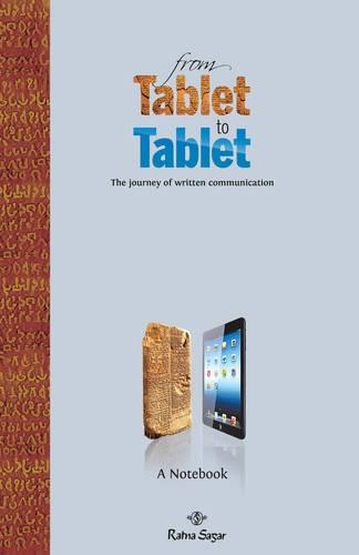 From Tablet to Tablet: The Journey of Written Communication(Forever Notebooks)