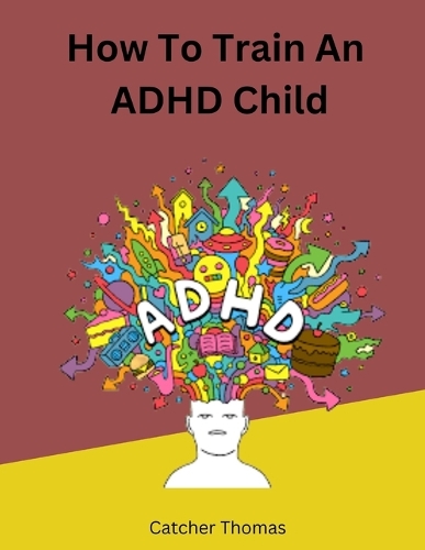 How To Train An ADHD Child