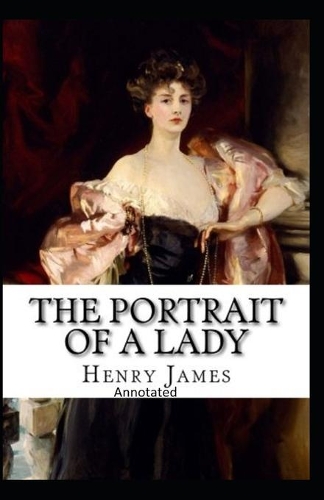The Portrait of a Lady- By Henry James(Annotated)