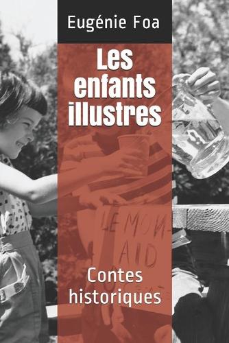 Les enfants illustres: Contes historiques