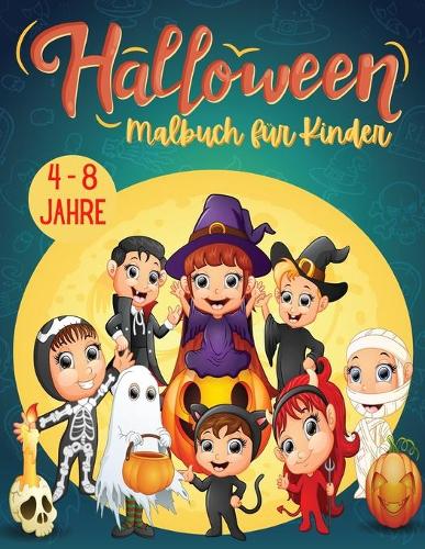 HALLOWEEN Malbuch für Kinder: Halloween Malbuch für Kinder von 4 bis 8 Jahren - +35 Zeichnungen - Halloween, Weihnachten, Herbst, Geburtstagsgeschenke - Für Jungen und Mädchen.