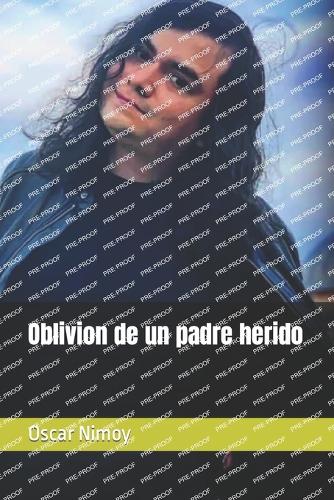 Oblivion de un padre herido