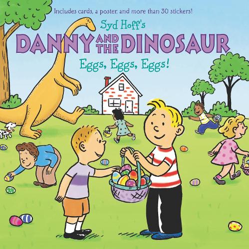 Danny and the Dinosaur: Eggs, Eggs, Eggs!: An Easter and Springtime Book for Kids