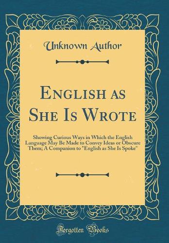 English as She Is Wrote