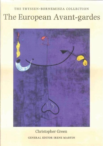 European Avant-gardes: Art in France and Western Europe c.1907-45 from the Thyssen-Bornemisza Collection(The Thyssen-Bornemisza collection)