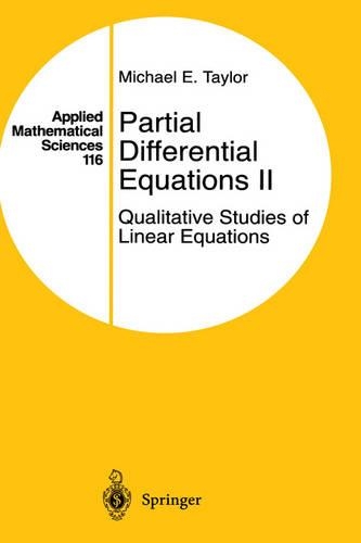 Partial Differential Equations: Pt. 2 Qualitative Studies of Linear Equations(v.116 Applied Mathematical Sciences)
