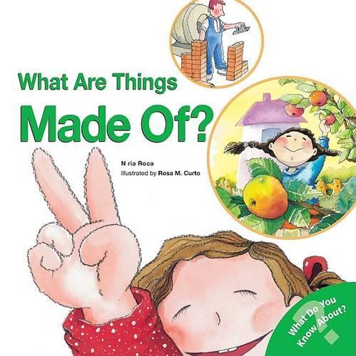 What Are Things Made Of?: (What Do You Know About? Books)