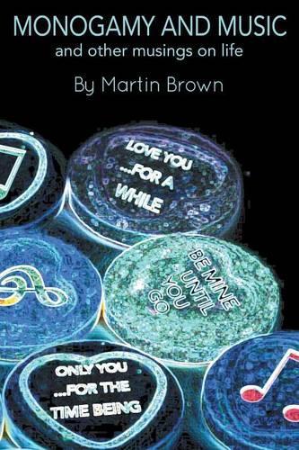 Monogamy and Music: And Other Musings on Life