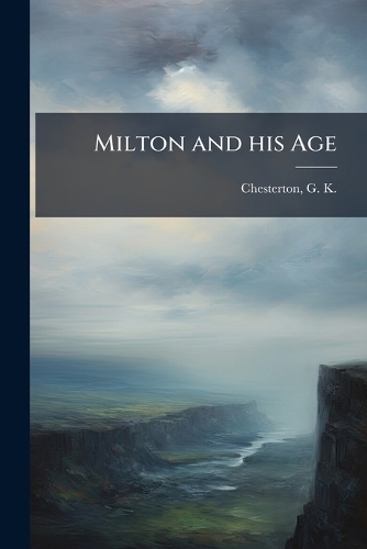 Milton and his Age