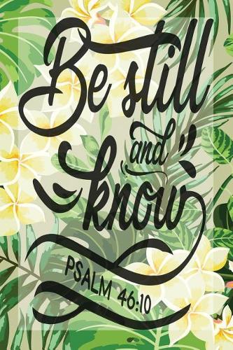 My Sermon Notes Journal: Be Still and Know Psalm 46:10 100 Days to Record, Remember, and Reflect Scripture Notebook Prayer Requests Green Leaf(250 Inspirational Quotes & Verses)