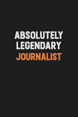 Absolutely Legendary Journalist