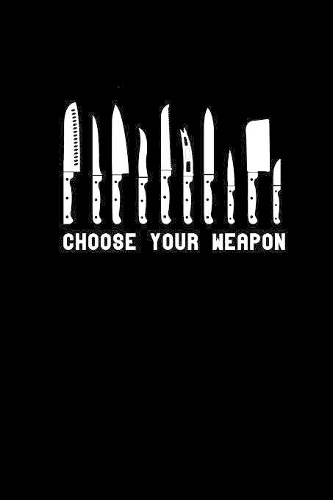 Choose your weapon