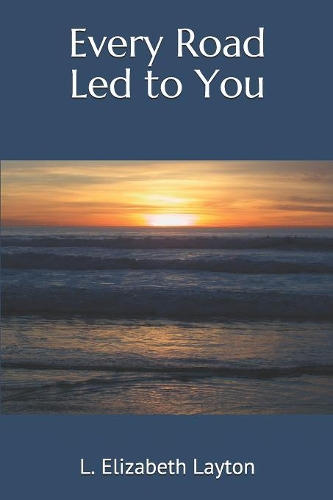 Every Road Led to You