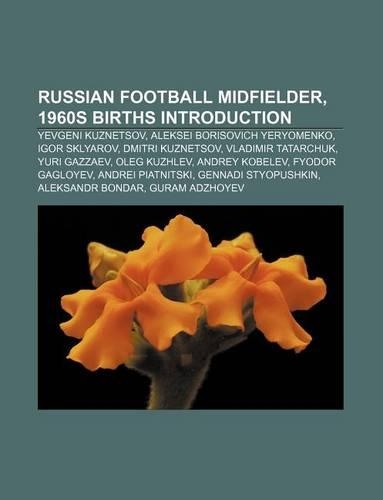 Russian Football Midfielder, 1960s Births Introduction