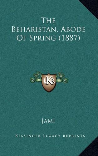 The Beharistan, Abode Of Spring (1887): (English)