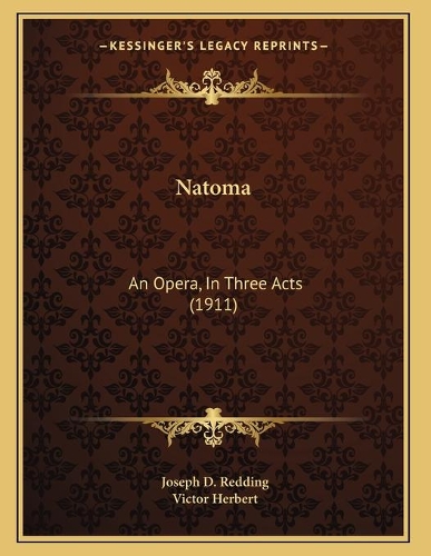 Natoma: An Opera, In Three Acts (1911)