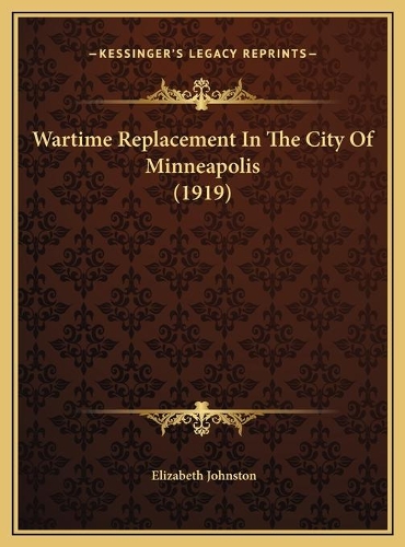 Wartime Replacement In The City Of Minneapolis (1919)