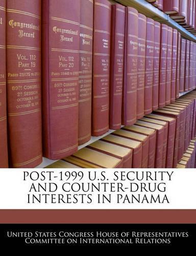 Post-1999 U.S. Security and Counter-Drug Interests in Panama