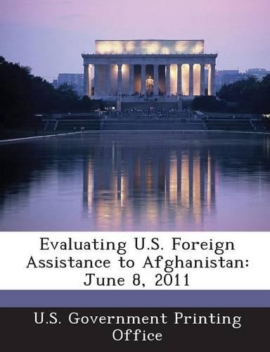 Evaluating U.S. Foreign Assistance to Afghanistan
