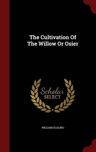 The Cultivation of the Willow or Osier