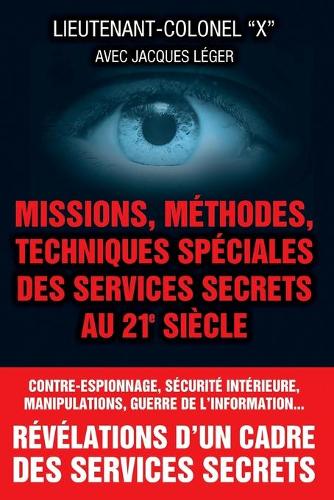 Missions, methodes, techniques speciales des services secrets au 21e siecle