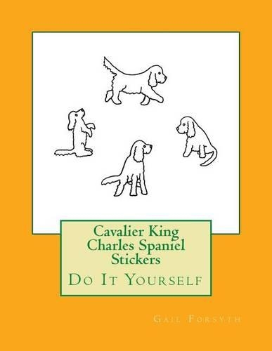 Cavalier King Charles Spaniel Stickers: Do It Yourself(English)