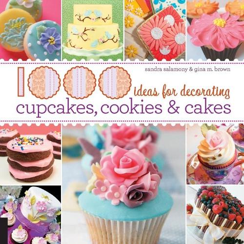 1000 Ideas for Decorating Cupcakes, Cookies & Cakes