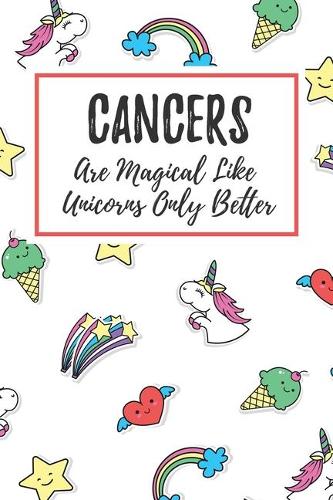 Cancers Are Magical Like Unicorns Only Better